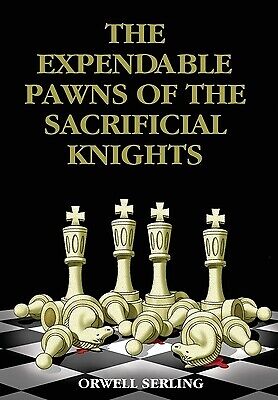 New ListingThe Expendable Pawns of the Sacrificial Knights Serling, Orwell