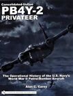 Consolidated-Vultee PB4Y-2 Privateer: The Operational History of the U.S. Navy