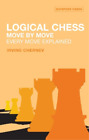 Irving Chernev Logical Chess : Move By Move (Paperback)