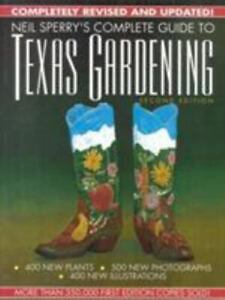 Neil Sperry's Complete Guide to Texas Gardening by Sperry, Neil