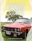 Classic Car Owners Stories by David Bird Paperback Book