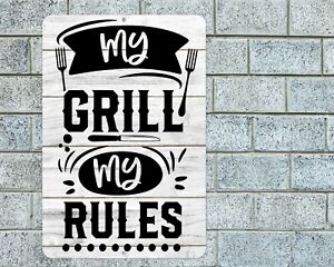 My Grill My Rules Sign Aluminum Metal 8