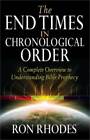 The End Times in Chronological Order: A Complete Overview to Understandin - GOOD