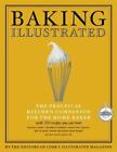 Baking Illustrated: A Best Recipe Classic , Cook's Illustrated Magazine Editors
