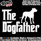 The Dogfather Funny DieCut Vinyl Window Decal Sticker Car Truck SUV JDM