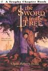 The Sword in the Tree [Trophy Chapter Book] [ Bulla, Clyde Robert ] Used