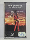 JOHN ENTWISTLE Too Late The Hero Cassette Tape