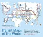 Transit Maps of the World: Expanded and Updated Edition of the World's First