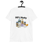 99% Natty Funny T-Shirt S-3XL (Unisex)