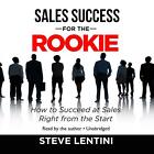 Sales Success for the Rookie by Steve Lentini 2016 Unabridged CD 9781504756884