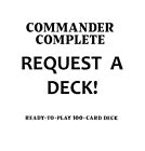 REQUEST A COMMANDER DECK Custom 100- Card Deck  Built-to-Order  Magic EDH