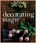 Decorating Magic - 500 Clever Tricks with 50 Easy-to-Find Items - Beautiful Book