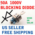 50A 1000V BLOCKING DIODE WIND GENERATOR SOLAR PANEL 50 AMP PANELS TURBINE STUD A