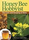 Honey Bee Hobbyist: The Care and Keeping of Bees (Hobby Farm) - Paperback - GOOD