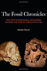 The Fossil Chronicles : How Two Controversial Discoveries Changed