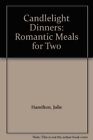 Candlelight Dinners: Romantic Meals for Two By Julie Hamilton