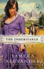 The Inheritance (Women of Faith Fiction) - Paperback By Alexander, Tamera - GOOD