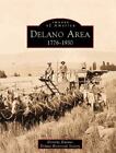Dorothy Kasiner Delano Area, 1776-1930 (Paperback) Images of America