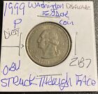 1999 P Washington Quarter OBV Struck Through FACE Error Delaware Coin (2B7)