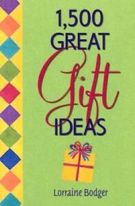 1,500 Great Gift Ideas - Paperback By Bodger, Lorraine - GOOD