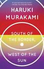 South of the Border, West of the Sun: A Novel - Paperback - GOOD
