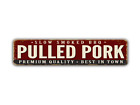 Pulled Pork Street Sign BBQ Premium Quality Slow Smoked Vintage Style