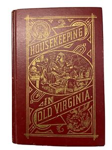 Housekeeping in Old Virginia 1965 Reprint of the 1879 Edition