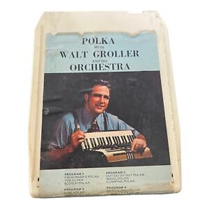 Polka With Walt Groller And His Orchestra 8 Track Tape