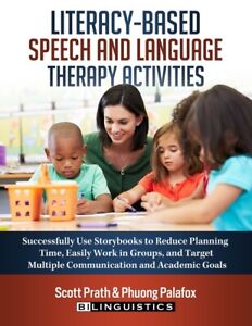 Literacy-Based Speech And Language Therapy Activities: Successfully Use Sto...