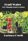 Barbara O'Neill Fruit Water (Paperback)