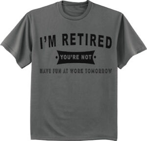 Funny Retirement Gift Idea Men's T-shirt Retired Saying Gift Tee