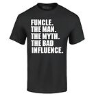 Funcle The Man The Myth The Bad Influence T-shirt Funny Fun Uncle Gift Shirts