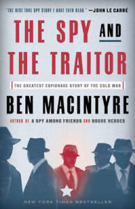 The Spy and the Traitor: The Greatest Espionage Story of the Cold War - GOOD