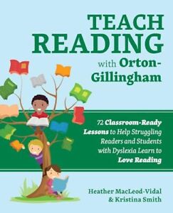 Teach Reading with Orton-Gillingham: 72 Classroom-Ready Lessons to Help Stru...