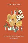 Jen Wilkin - In His Image   10 Ways God Calls Us to Reflect His Charac - J245z