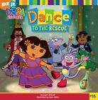 Dance to the Rescue; Dora the Explorer - Laura Driscoll, 1416902163, paperback