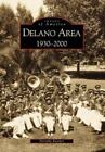 Delano Area, CA: 1930-2000 by Kasiner, Dorothy
