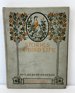 1901 Book STORIES of BIRD LIFE Gilbert Pearson Professor Biology Geology 1st Ed