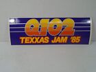 OLD DALLAS ROCK & ROLL RADIO STATION--Q102 TEXXAS JAM '85 BUMPER STICKER (NEW)