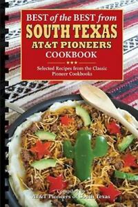 Best of the Best from South Texas AT&T Pioneers Cookbook: Selected Recipes...