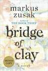 Bridge of Clay (Signed Edition) - Hardcover By Zusak, Markus - GOOD
