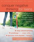 Conquer Negative Thinking for Teens: A Workbook to Break the Nine Thought Habits