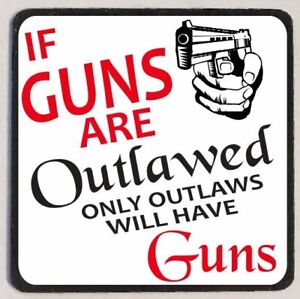 If Guns Are Outlawed Refrigerator Magnet M106
