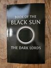 Book of the Black Sun by the Dark Lords: New B & W Interior Special Price!