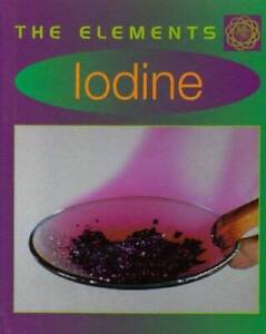 The Elements: Iodine - Hardcover By Gray, Leon - GOOD