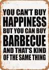 Metal Sign - You Can't Buy Happiness But You Can Buy Barbecue