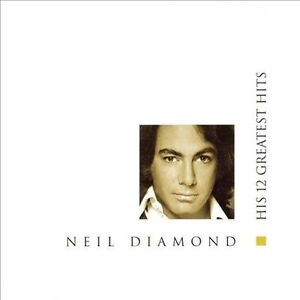 His 12 Greatest Hits by Neil Diamond (CD, Sep-1996, MCA)