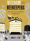 Wisdom for Beekeepers: 500 Tips for Successful Beek... by Tew, James E. Hardback
