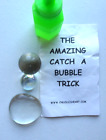MAGIC - The Amazing Catch a BUBBLE Trick w/Instructions & 3 bubble sizes