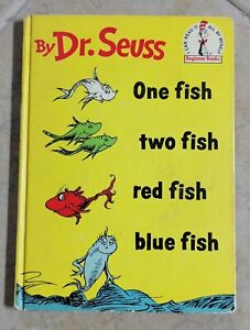 Dr Seuss. One Fish, two fish, red fish, blue fish.